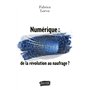 Numérique : de la révolution au naufrage ?