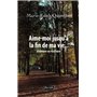 Aime-moi jusqu'à la fin de ma vie