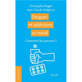 Drogues et addictions au travail