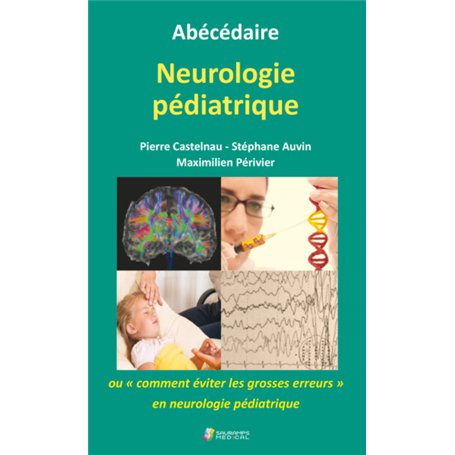 ABECEDAIRE NEUROLOGIE PEDIATRIQUE OU CT EVITER LES GROSSES ERREURS EN NEURO PEDI