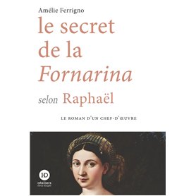 Le secret de la Fornarina selon Raphaël