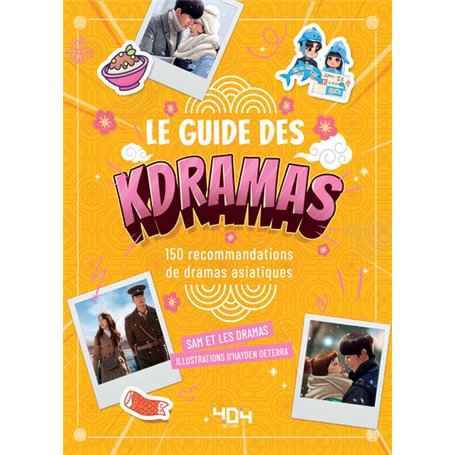 Le Guide des K-dramas : 150 dramas asiatiques à découvrir