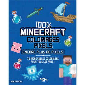 Coloriages pixels 100% Minecraft - encore plus de pixels !