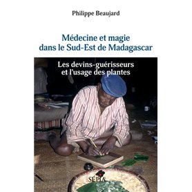 Médecine et magie dans le Sud-Est de Madagascar