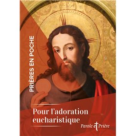 Prières en poche - Pour l'adoration eucharistique