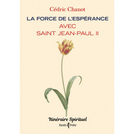 La force de l'espérance avec saint Jean-Paul II