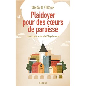 Plaidoyer pour des coeurs de paroisse