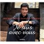 Je suis avec vous ...