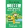 Nourrir. Cessons de maltraiter ceux qui nous font vivre !