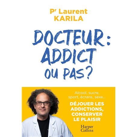 Docteur : addict ou pas ?