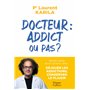 Docteur : addict ou pas ?