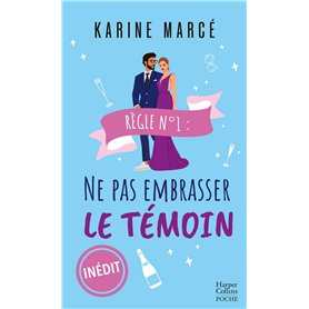 Règle numéro 1 : ne pas embrasser le témoin