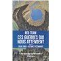 Ces guerres qui nous attendent (2030-2060) - Ultimes scénarios
