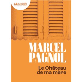 Le Château de ma mère - Souvenirs d'enfance II