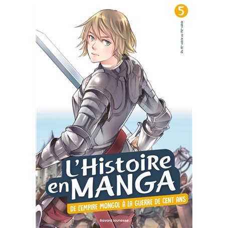 L'histoire en manga : De l'empire mongol à la Guerre de Cent ans (tome 5)