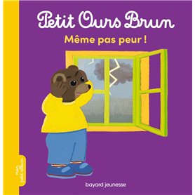 Petit Ours Brun - Même pas peur ! - Dès 2 ans