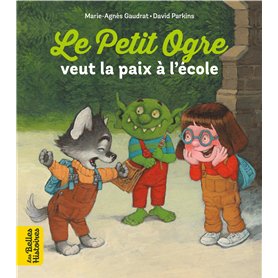 Le Petit Ogre veut la paix à l'école