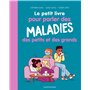 Le petit livre pour parler des maladies des petits et des grands