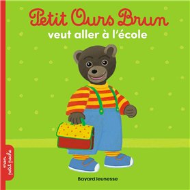 Petit Ours Brun veut aller à l'école - Dès 2 ans