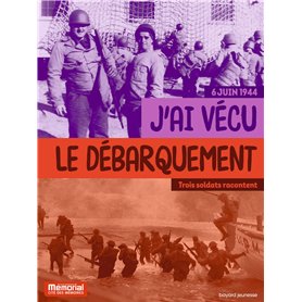 J'ai vécu le débarquement en Normandie