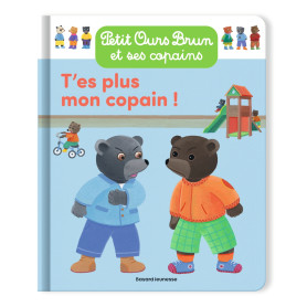 Petit Ours Brun - T'es plus mon copain ! - Dès 2 ans