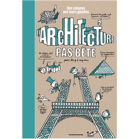 L'architecture pas bête. Des cabanes aux tours géantes