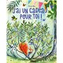 J'ai un cadeau pour toi
