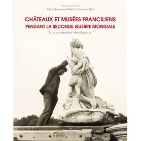 Châteaux et musées franciliens pendant la Seconde Guerre mondiale