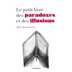Le petit livre des paradoxes et des illusions