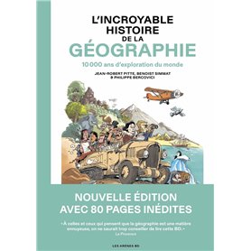 L'Incroyable Histoire de la géographie - 10 000 ans d'exploration du monde - Nouvelle édition