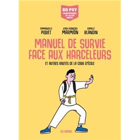 Manuel de survie face aux harceleurs - et autres brutes de la cour d'école