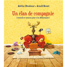 Un élan de compagnie - (conseils et astuces pour s'en débarasser)