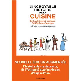 L'Incroyable Histoire de la cuisine - De la préhistoire à nos jours