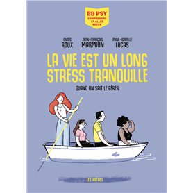 La vie est un long stress tranquille - Quand on sait le gérer