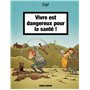 Vivre est dangereux pour la santé - tome 01