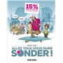 Allez tous vous faire sonder ! - tome 01