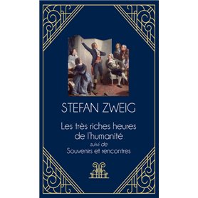 Les très riches heures de l'humanité - suivi de Souvenirs et rencontres