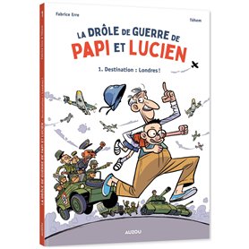 La drôle de guerre de Papi et Lucien - Tome 1 Destination : Londres !