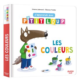 J'apprends avec P'tit Loup - Les couleurs J'apprends avec P'tit Loup - Les couleurs