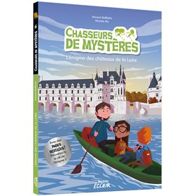 CHASSEURS DE MYSTERES - Tome 06 L'ENIGME DES CHATEAUX DE LA LOIRE