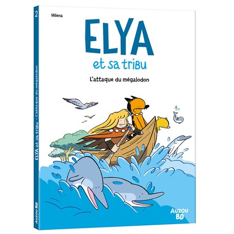 Elya et sa tribu - Tome 02 L'attaque du mégalodon
