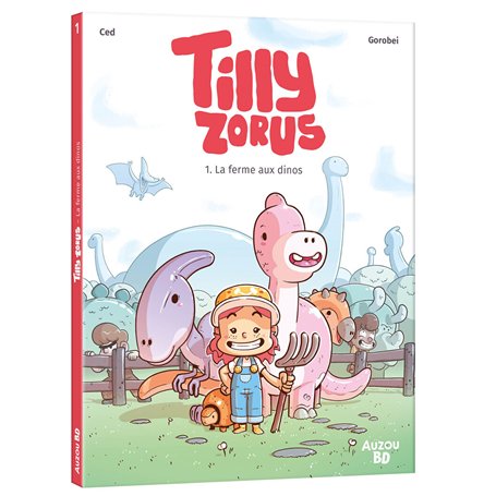 Tilly Zorus - La ferme aux dinos - Tome 01