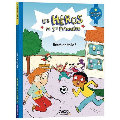 Les héros de 1re primaire - Niveau 1 - Récré en folie !