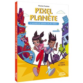 Pixel Planet - Le monde est devenu un jeu vidéo ! - Tome 01 Début de partie