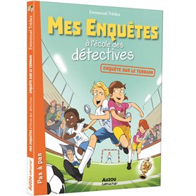 Mes enquêtes à l'école des détectives - Tome 06 Enquête sur le terrain