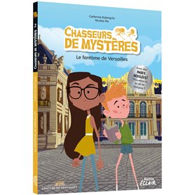 Chasseurs de mystères - Tome 02 Le fantôme de Versailles NED