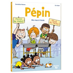 Pépin - Tome 2 Mic-mac à l'école