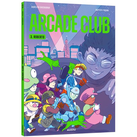 Arcade Club - Tome 3 Roberto