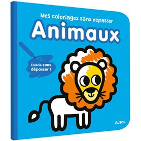 MES PREMIERS COLORIAGES SANS DEPASSER - ANIMAUX
