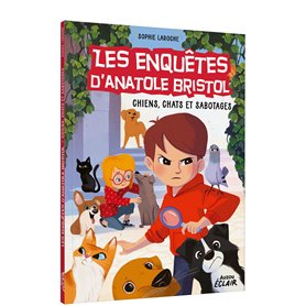 ENQUETES ANATOLE BRISTOL - Tome 14 CHIENS CHATS ET SABOTAGES NED